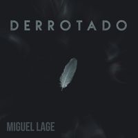 Miguel Lage - Derrotado