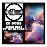 X5 Dubs - More Bass