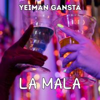 Yeiman Gansta - LA MALA