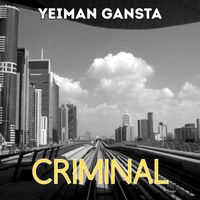 Yeiman Gansta - CRIMINAL