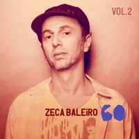 Zeca Baleiro - Zeca 60, Vol. 2