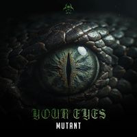 Mutant - Your Eyes