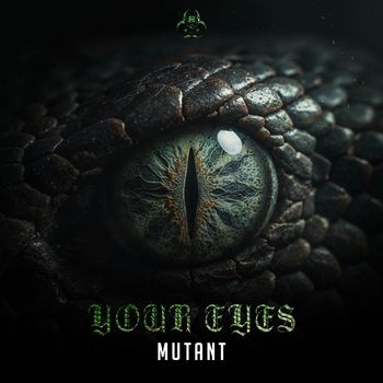 Mutant - Your Eyes