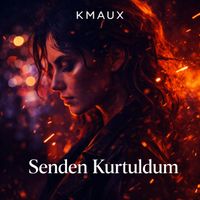 Kmaux - Senden Kurtuldum
