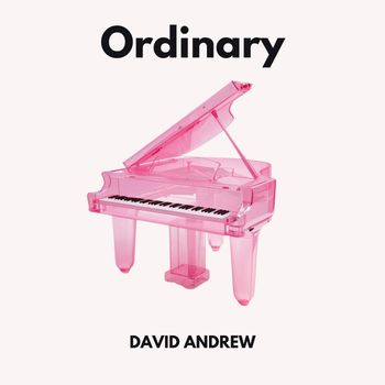 David Andrew - Ordinary (Piano Version)