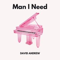 David Andrew - Man I Need (Piano Version)