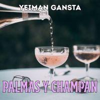 Yeiman Gansta - PALMAS Y CHAMPAN