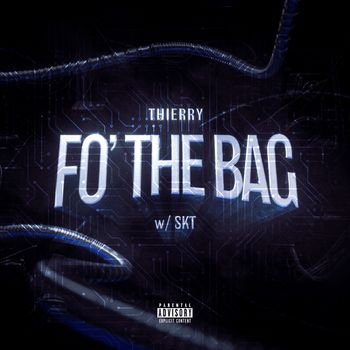 Thierry - FO' THE BAG (Explicit)