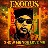 Exodus - Show Me You Love Me