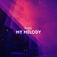 Vyrus - My Melody