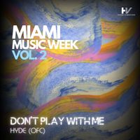 Hyde (OFC) - Don't Play With Me (Explicit)