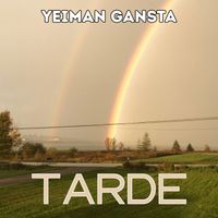 Yeiman Gansta - TARDE (Explicit)