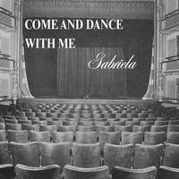 Gabriela - Come and Dance with Me