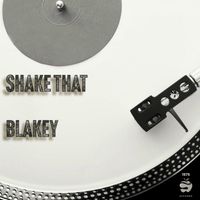 Blakey - Shake That