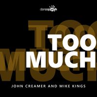 John Creamer & Mike Kings - Too Much (Explicit)