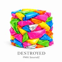 PMX Soundz - Destroyed