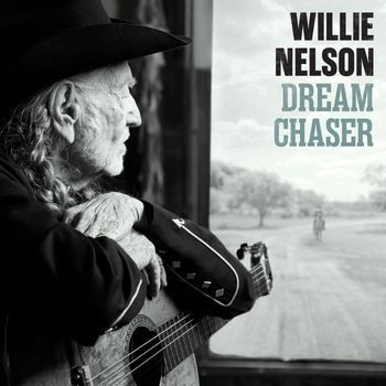 Willie Nelson - Dream Chaser