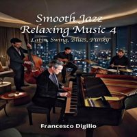 Francesco Digilio - Smooth Jazz Relaxing Music 4