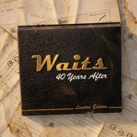 Waits - 40 Years After