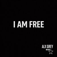 Alx Grey - I Am Free