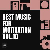 Igor Pumphonia - Best Music for Motivation Vol. 10