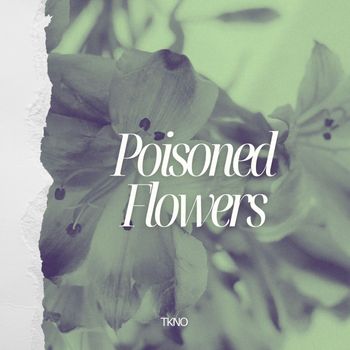 TKNO - Poisoned Flowers