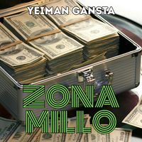 Yeiman Gansta - ZONA MILLO