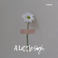 Thesis - A Little Sigh