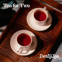 DertyLee - Tea for Two