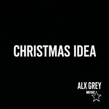 Alx Grey - Christmas Idea