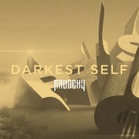 Raunchy - Darkest Self