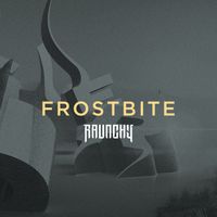 Raunchy - Frostbite