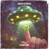 DJ Dirty Dog - Booger Olympics