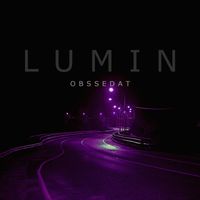 Lumin - Obssedat