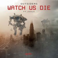 Outsiders - Watch Us Die