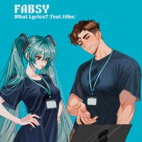 Fabsy - What Lyrics?