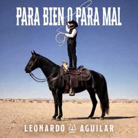 Leonardo Aguilar - Para Bien o Para Mal