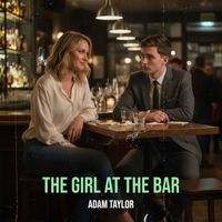 Adam Taylor - The Girl at the Bar