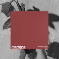 Oversight - And Suddenly, We Forget (Explicit)