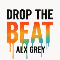 Alx Grey - Drop The Beat 2000
