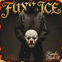 Franko Triple R - FUXX ICE (Explicit)