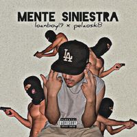 loanboy19 - MENTE SINIESTRA (Explicit)