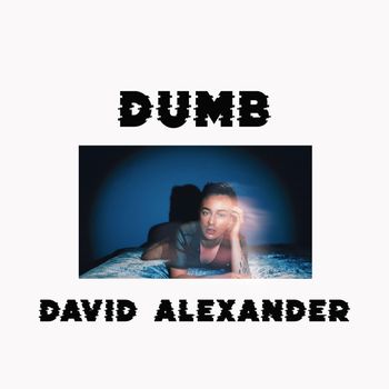 DAVID ALEXANDER - Dumb
