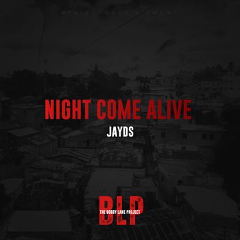 Jayds - Night Come Alive (Explicit)