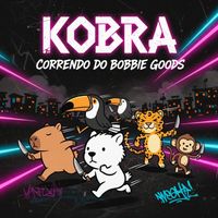 KOBRA - CORRENDO DO BOBBIE GOODS