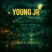 Young jr - Like A Jungle (Explicit)