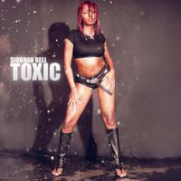 Siobhan Bell - Toxic