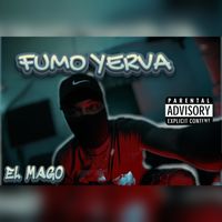 EL MAGO - Fumo Yerva (Explicit)