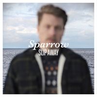 Sparrow - Slip Away