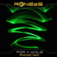 RONEeS - For a While (Piano Mix)